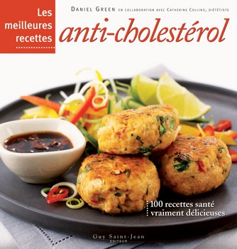 Daniel Green Les Meilleures Recettes Anti Cholesterol Nutrition Regimes Livres Renaud Bray Com Livres Cadeaux Jeux