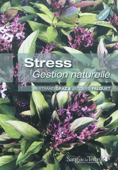 Stress, gestion naturelle - JACQUES FALQUET - BERTRAND GRAZ