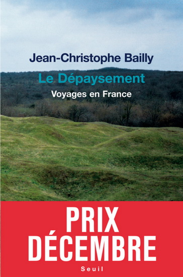 Dépaysement: voyages en France - JEAN-CHRISTOPHE BAILLY