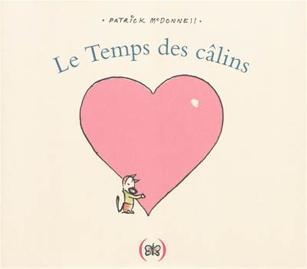 Le Temps des câlins - PATRICK MCDONNELL