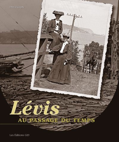 Lévis: au passage du temps - DAVID GAGNE