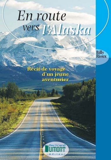 En route vers l'Alaska - BILLY RIOUX