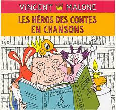 Les Héros des contes en chansons - MALONE VINCENT