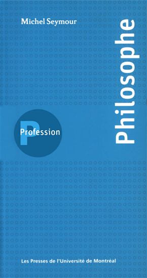 Profession philosophe - MICHEL SEYMOUR
