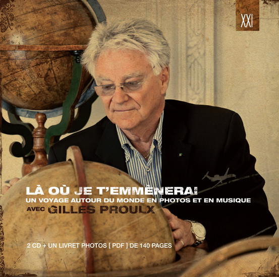Là où je t'emmènerai - Gilles Proulx 2CD - COMPILATION
