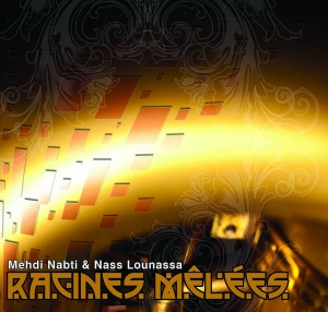 Racines Mêlées - NABTI MEHDI LOUNASSA NASS