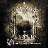 Take a look in the mirror - KORN