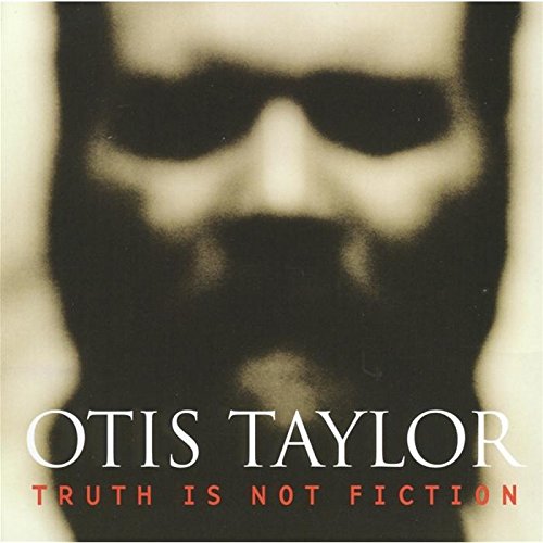 Truth Is Not Fiction - TAYLOR OTIS