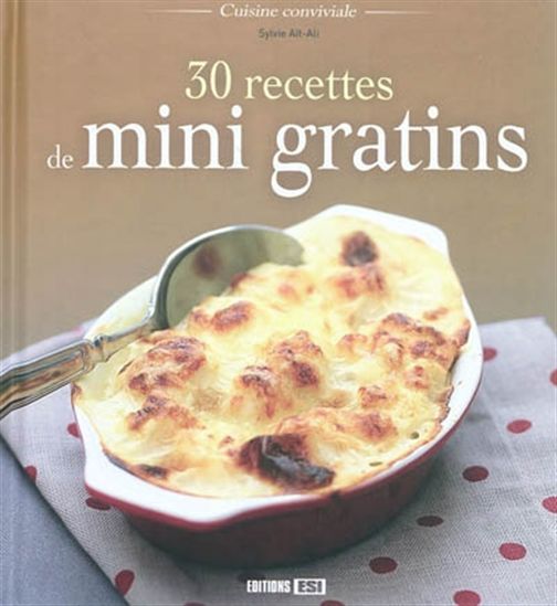 30 recettes de mini gratins - SYLVIE AIT-ALI