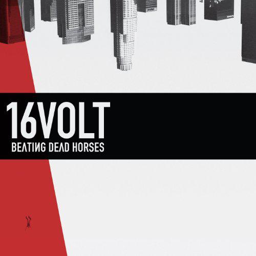 Beating Dead Horses - 16 VOLT