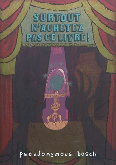 Surtout n&#39;achetez pas ce livre ! - PSEUDONYMOUS BOSCH - GILBERT FORD