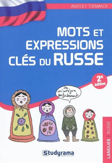 Mots et expressions clés du russe 2e éd. - ANATOLY TOKMAKOV