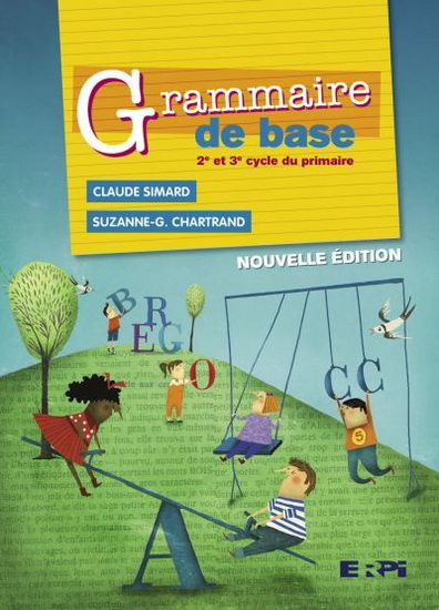 Grammaire de base : 2e et 3e cycle du primaire - CLAUDE SIMARD - SUZANNE-G CHARTRAND
