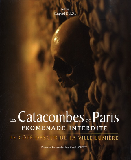 Les Catacombes de Paris - GASPARD DUVAL