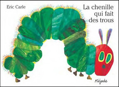 La Chenille qui fait des trous N. éd. - ERIC CARLE