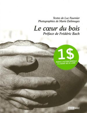 Le Coeur du bois - LUC FOURNIER - MARIE DELIMOGES