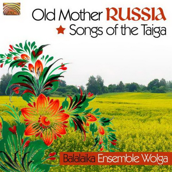 Old Mother Russia: Songs Of The Taiga - COMPILATION