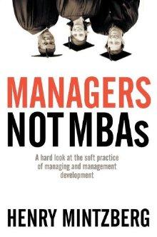 Managers not MBAs - HENRY MINTZBERG