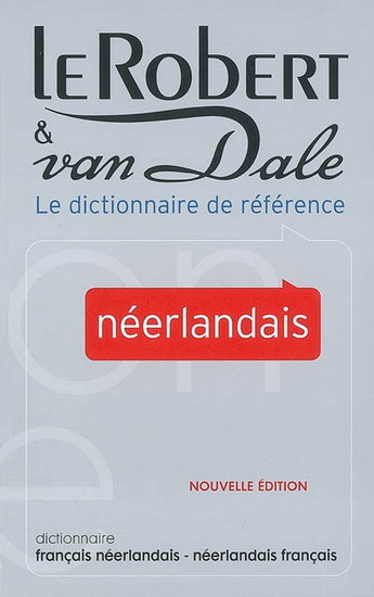 Robert & Van Dale néerlandais 4e éd. - PAUL BOGAARDS & AL