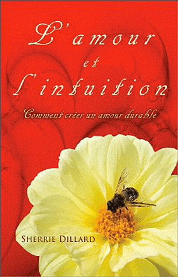 L&#39;Amour et l&#39;intuition - SHERRIE DILLARD