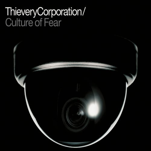 Culture Of Fear - THIEVERY CORPORATION