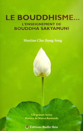 Le Bouddhisme... : l’enseignement de Bouddha Sakyamuni + CD - MARTINE CHU-JIONG-SENG