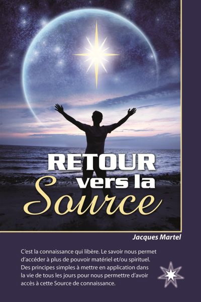 Retour vers la source - JACQUES MARTEL