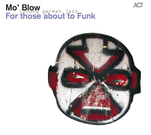 For Those About To Funk - MO BLOW