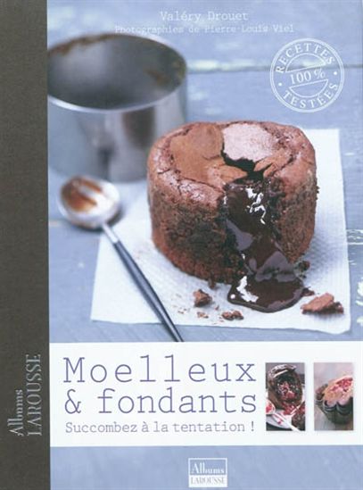 Moelleux & fondants - VALÉRY DROUET