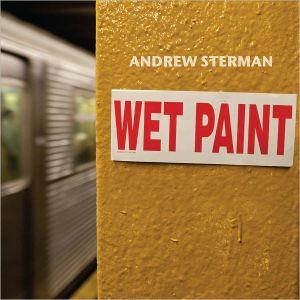 Sterman, Andrew - Wet Paint - STERMAN ANDREW