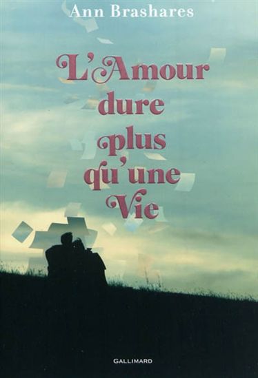 L&#39;Amour dure plus qu&#39;une vie - ANN BRASHARES