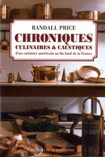Chroniques culinaires et caustiques... - RANDALL PRICE
