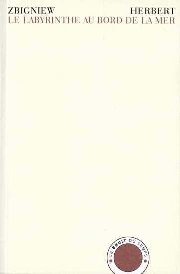 Le Labyrinthe au bord de la mer - ZBIGNIEW HERBERT