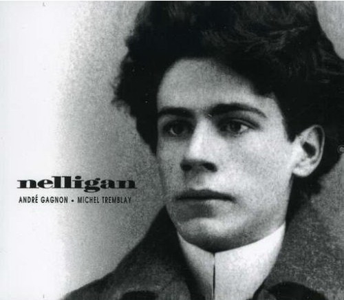 Nelligan - GAGNON ANDRE - TREMBLAY MICHEL