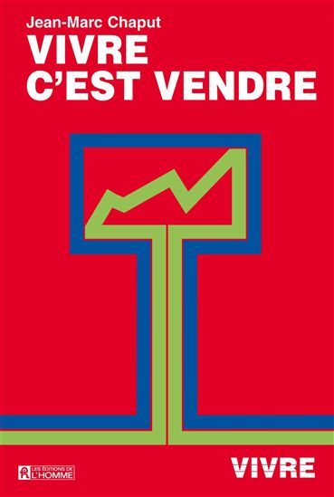 Vivre c'est vendre N. éd. - JEAN-MARC CHAPUT