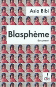 Blasphème - ASIA BIBI, ANNE-ISABELLE TOLLET