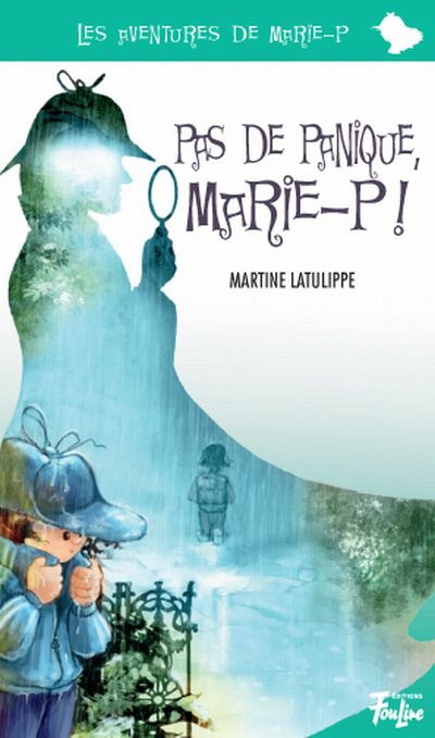 Pas de panique, Marie-P! #06 - MARTINE LATULIPPE - FABRICE BOULANGER