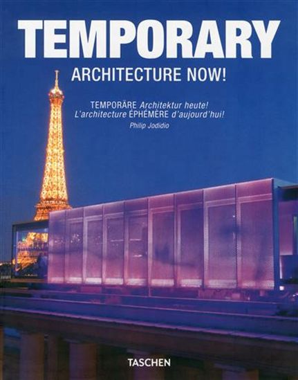 Temporary architecture now ! - PHILIP JODIDIO