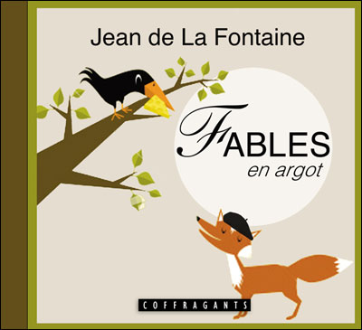 Fables en argot - LA FONTAINE JEAN DE