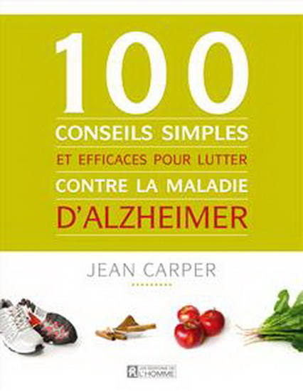100 conseils simples... contre Alzheimer - JEAN CARPER