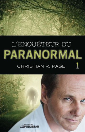 L&#39;Enquêteur du paranormal T.01 - CHRISTIAN R PAGE