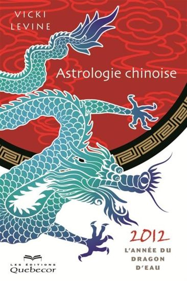Astrologie chinoise 2012 Levine - VICKI LEVINE