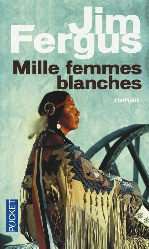 Mille femmes blanches N. éd. - JIM FERGUS