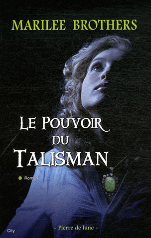 Le Pouvoir du talisman T.02 - MARILEE BROTHERS