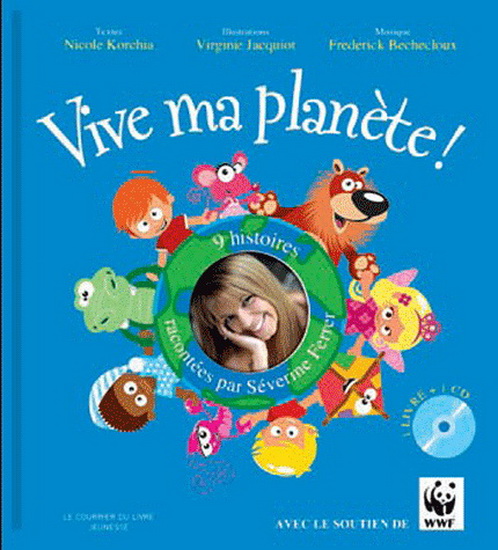 Vive ma planète ! - NICOLE KORCHIA - SÉVERINE FERRER