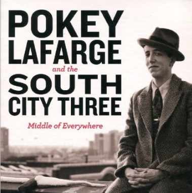 Middle Of Everywhere - POKEY LAFARGE & THE SOUTH