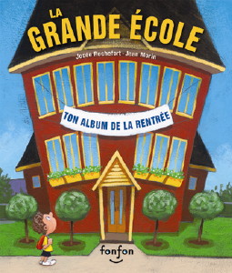 Grande école : ton album de la rentrée - JOSÉE ROCHEFORT - JEAN MORIN