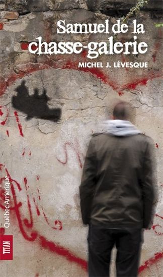 Samuel de la chasse-galerie - MICHEL J LÉVESQUE
