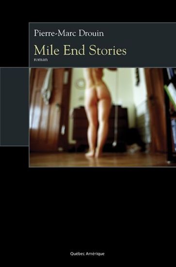 Mile End stories - PIERRE-MARC DROUIN