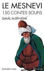 Le Mesnevi : 150 contes soufis - DJALAL AL-DIN RUMI